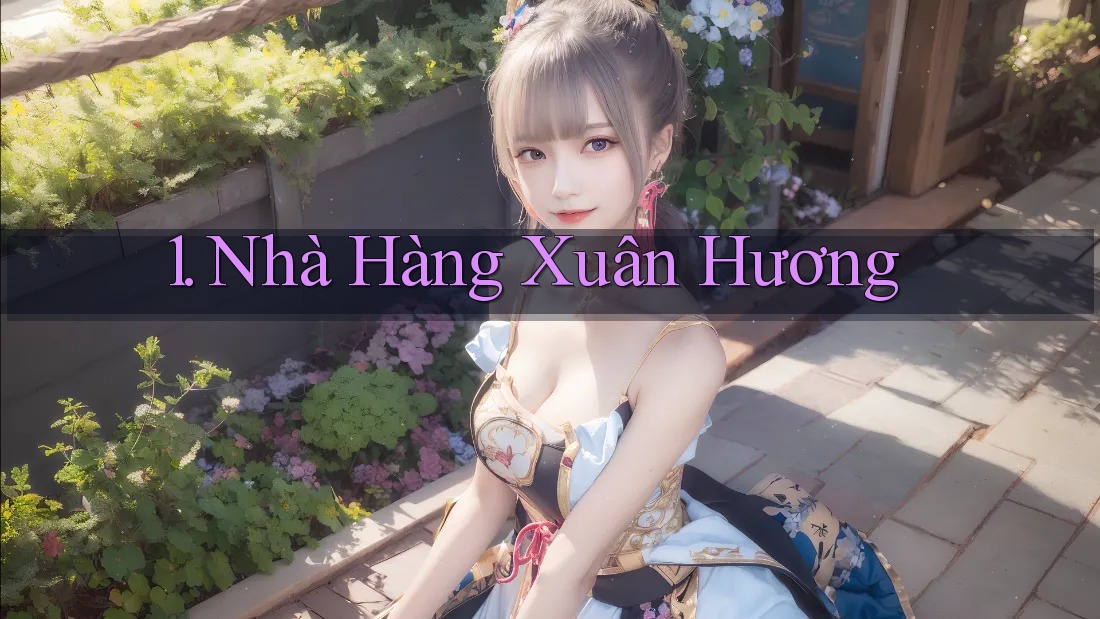 1. Nhà Hàng Xuân Hương 1. Nhà Hàng Xuân Hương