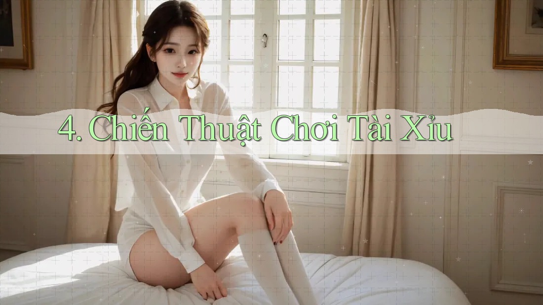 4. Chiến Thuật Chơi Tài Xỉu