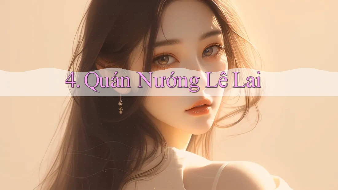 4. Quán Nướng Lê Lai 4. Quán Nướng Lê Lai
