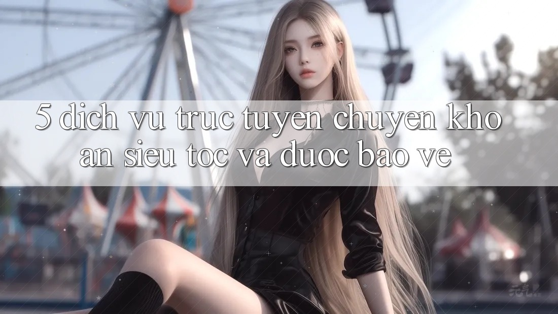 5. Dịch vụ trực tuyến Chuyển khoản Siêu Tốc Và Được bảo vệ