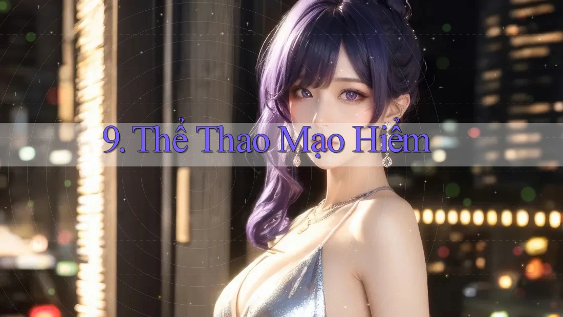 9. Thể Thao Mạo Hiểm
