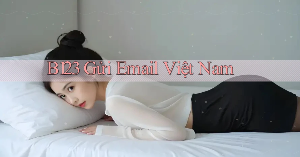 b123 gửi email việt nam