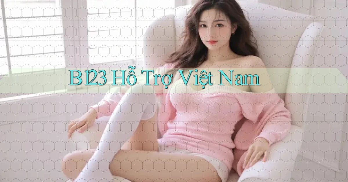 b123 hỗ trợ việt nam