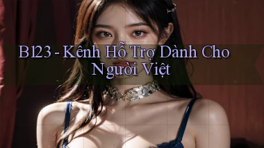b123 kênh hỗ trợ dành cho người việt