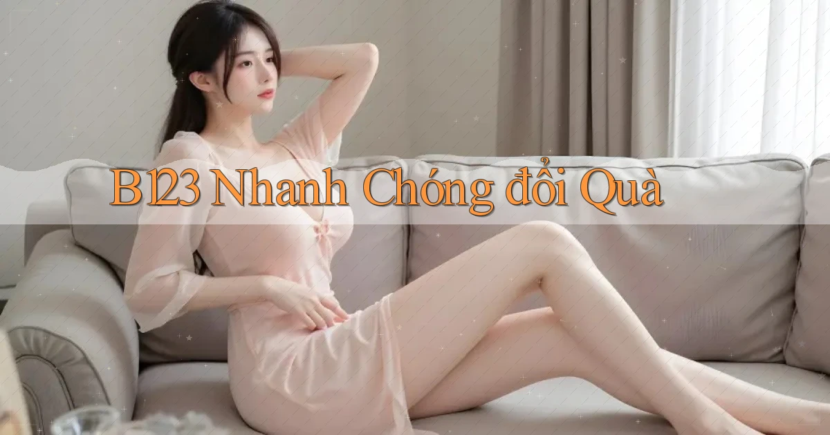 b123 nhanh chóng đổi quà