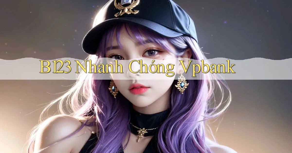b123 nhanh chóng vpbank