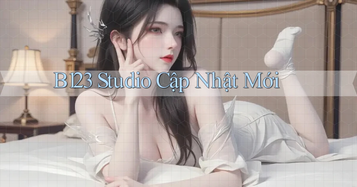 b123 studio cập nhật mới