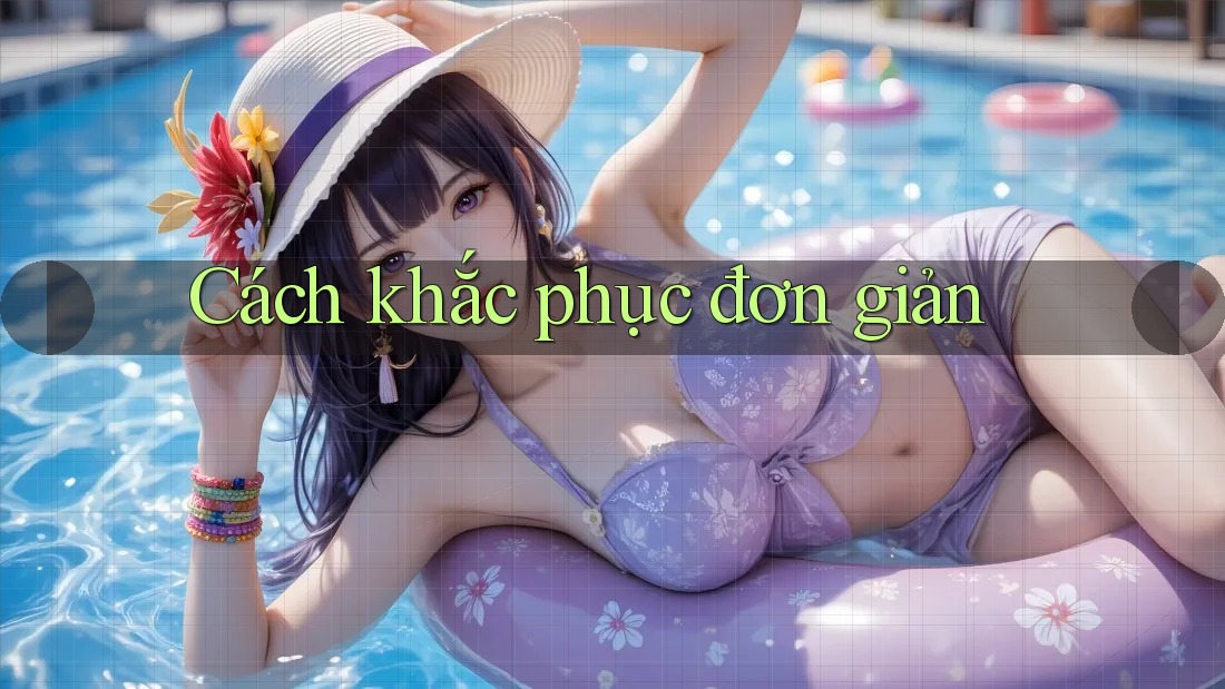 Cách khắc phục đơn giản Cách khắc phục đơn giản