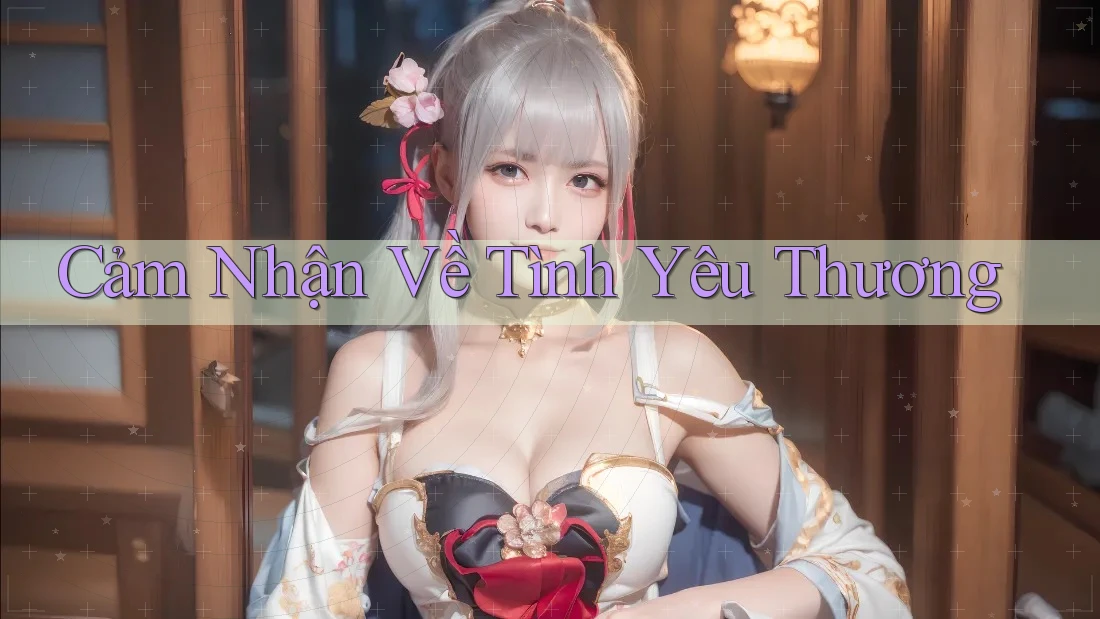 Cảm Nhận Về Tình Yêu Thương