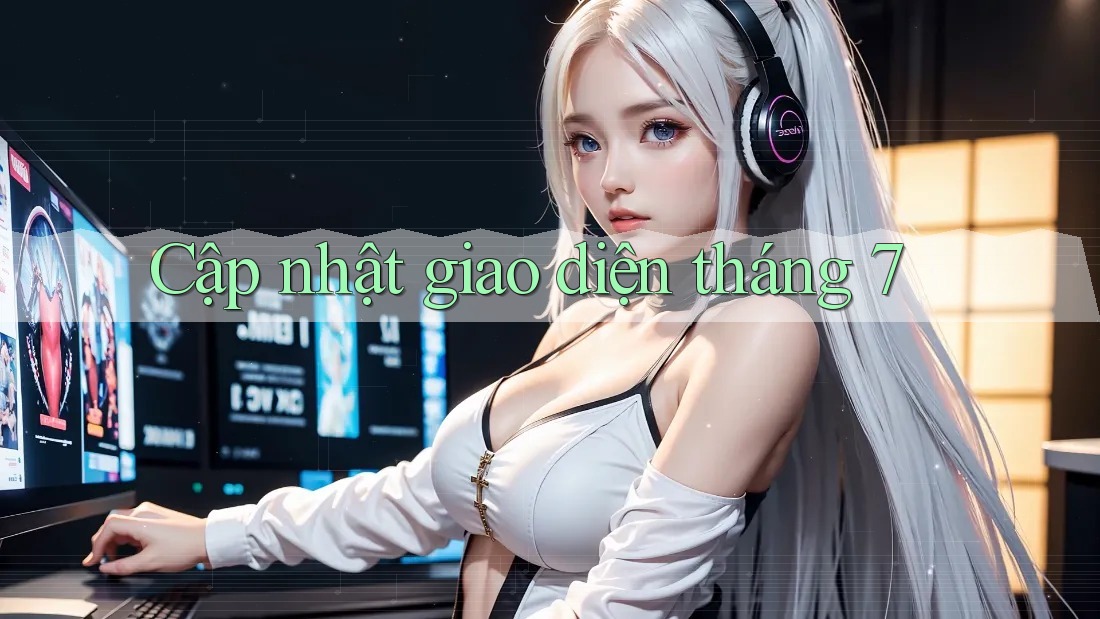 Cập nhật giao diện tháng 7
