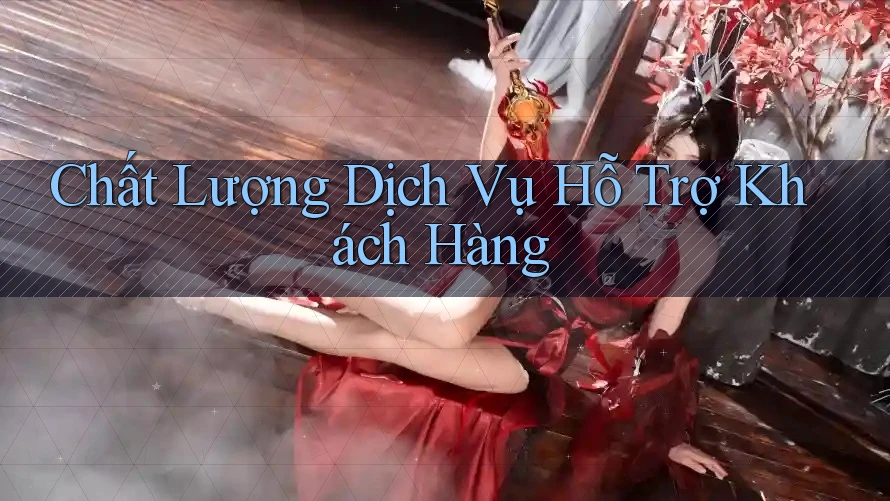 Chất Lượng Dịch Vụ Hỗ Trợ Khách Hàng Chất Lượng Dịch Vụ Hỗ Trợ Khách Hàng