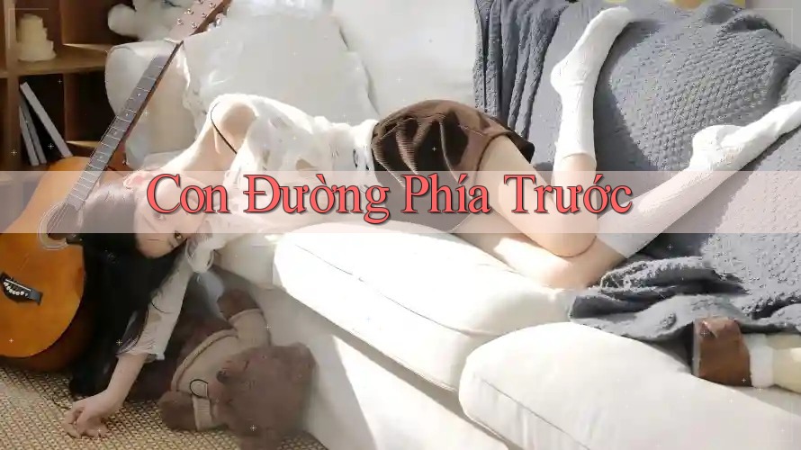 Con Đường Phía Trước Con Đường Phía Trước