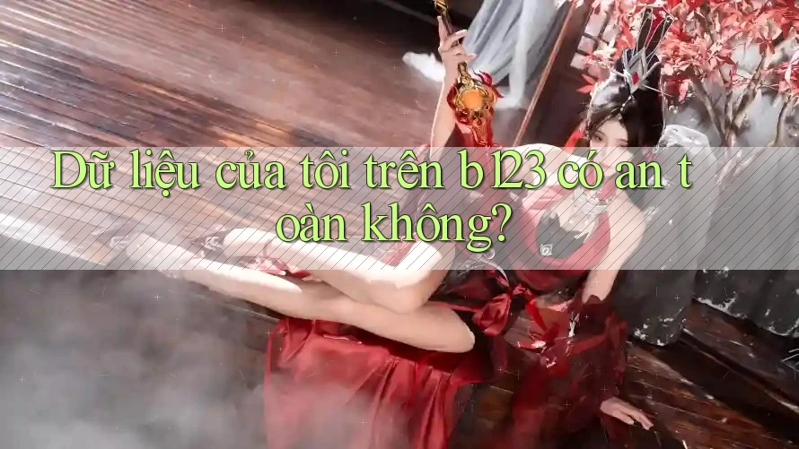 Dữ liệu của tôi trên b123 có an toàn không?