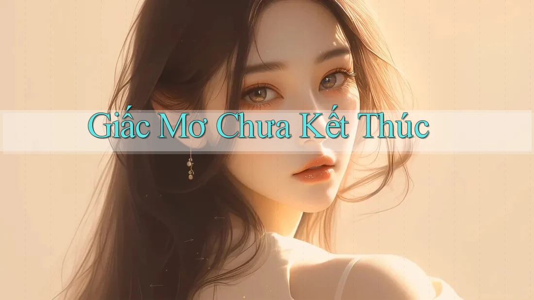 Giấc Mơ Chưa Kết Thúc