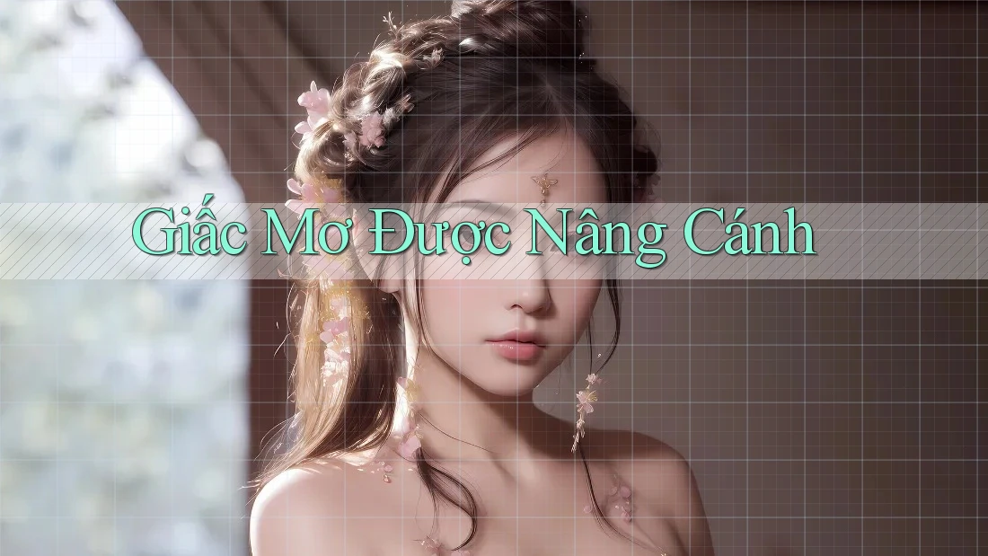 Giấc Mơ Được Nâng Cánh