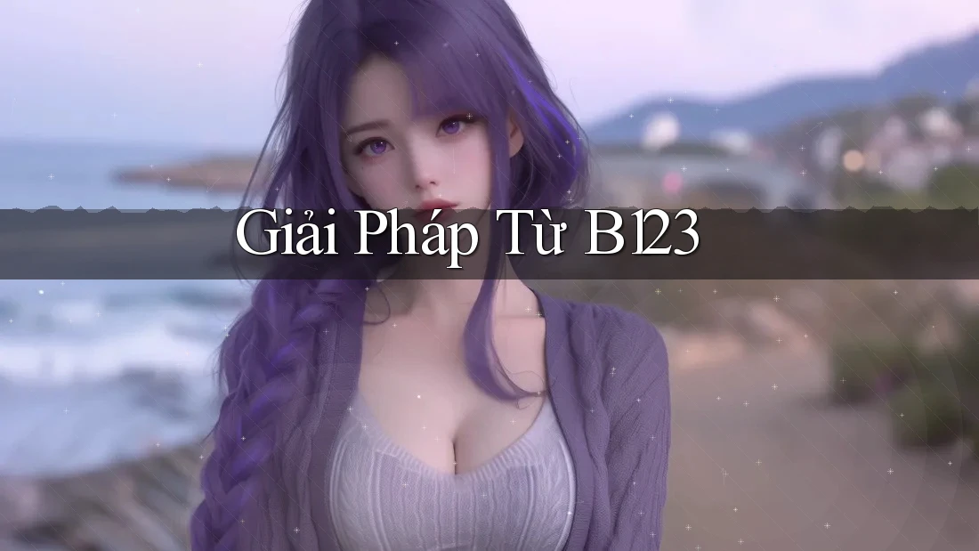 Giải Pháp Từ B123