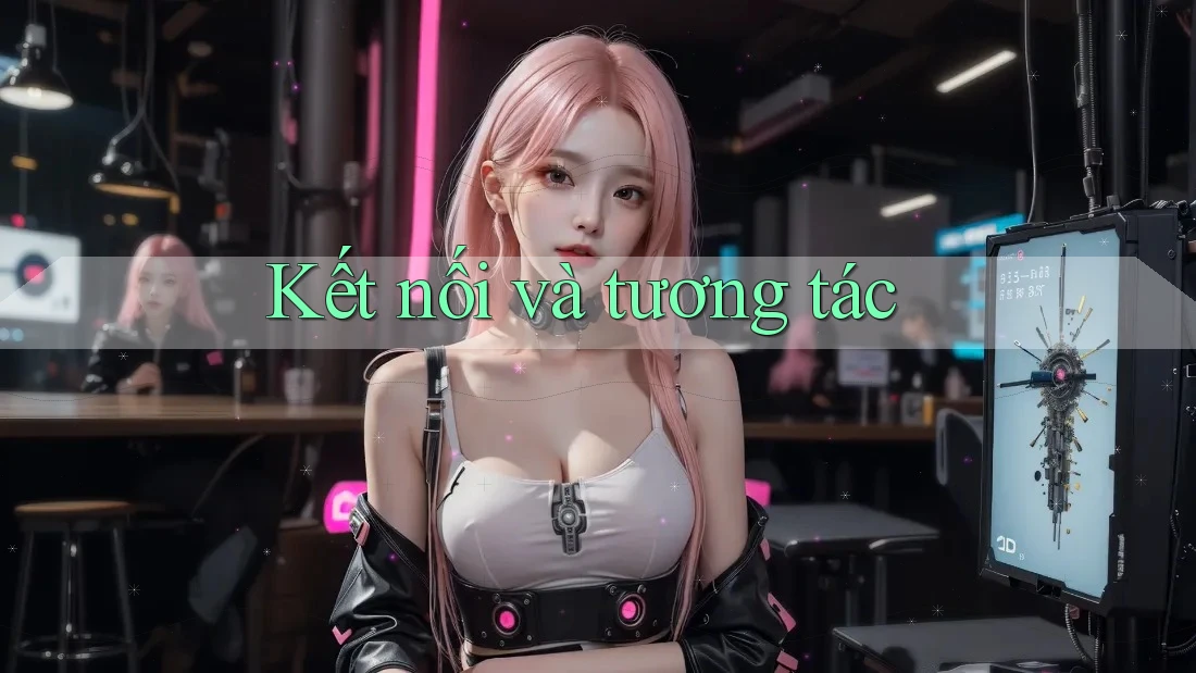 Kết nối và tương tác