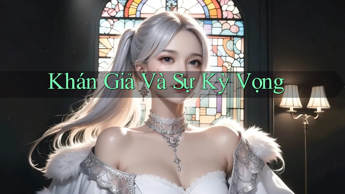 Khán Giả Và Sự Kỳ Vọng