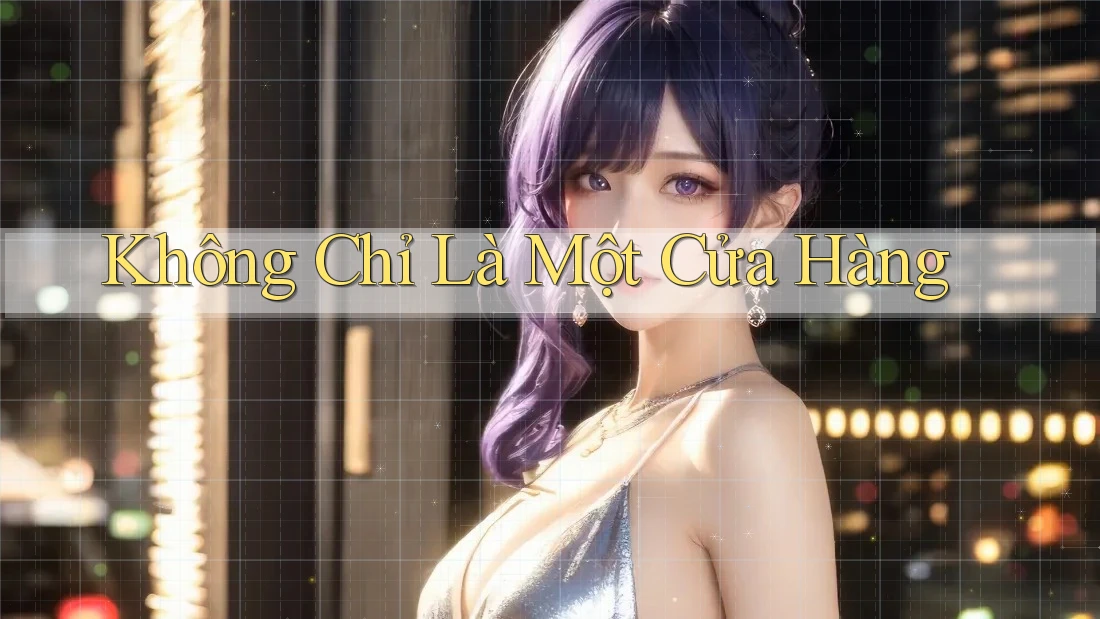 Không Chỉ Là Một Cửa Hàng
