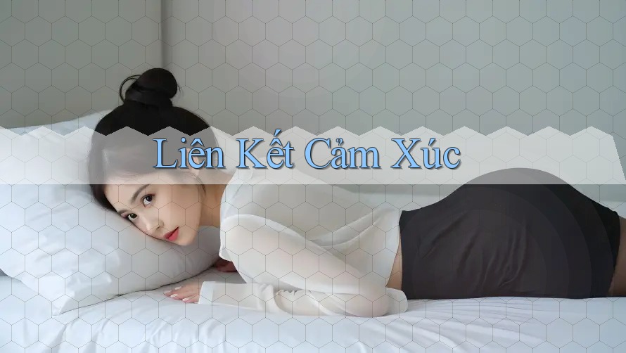 Liên Kết Cảm Xúc Liên Kết Cảm Xúc