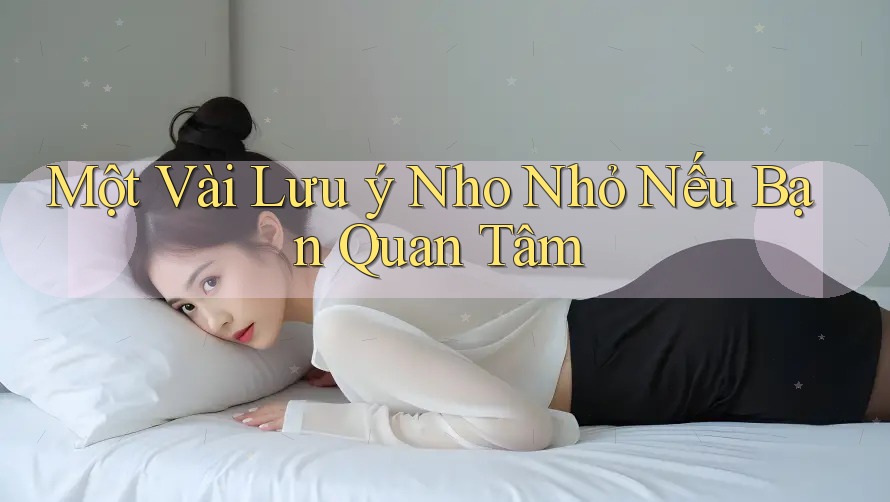 Một Vài Lưu ý Nho Nhỏ Nếu Bạn Quan Tâm