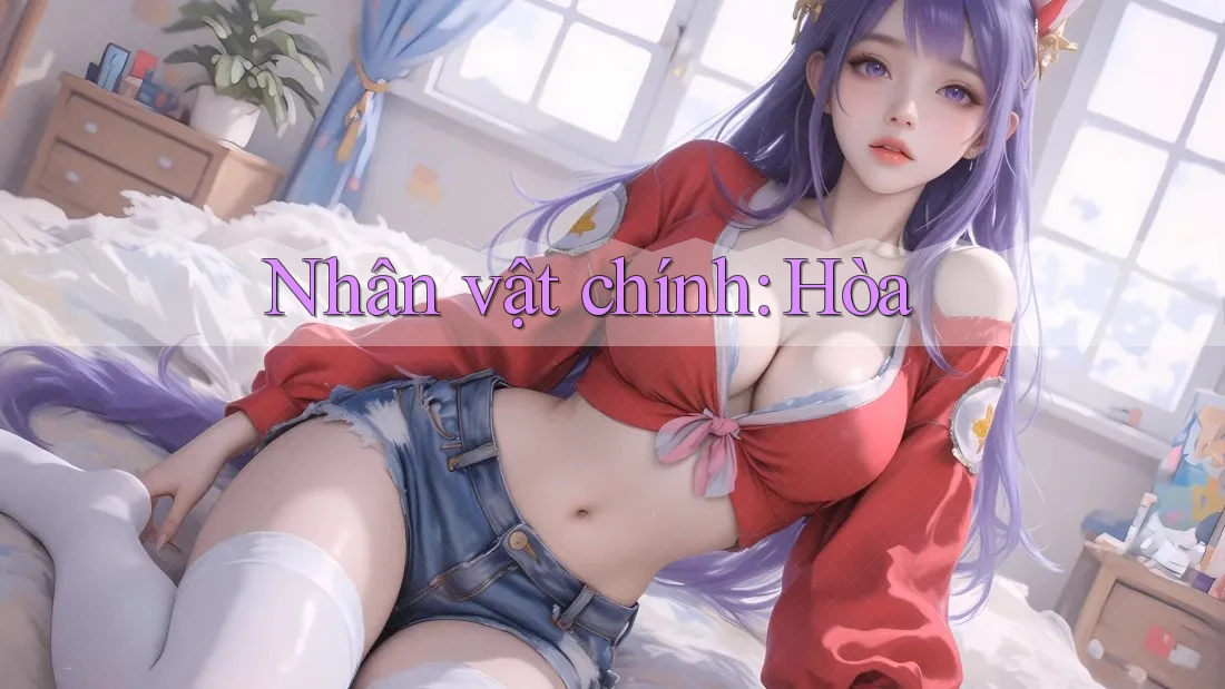 Nhân vật chính: Hòa