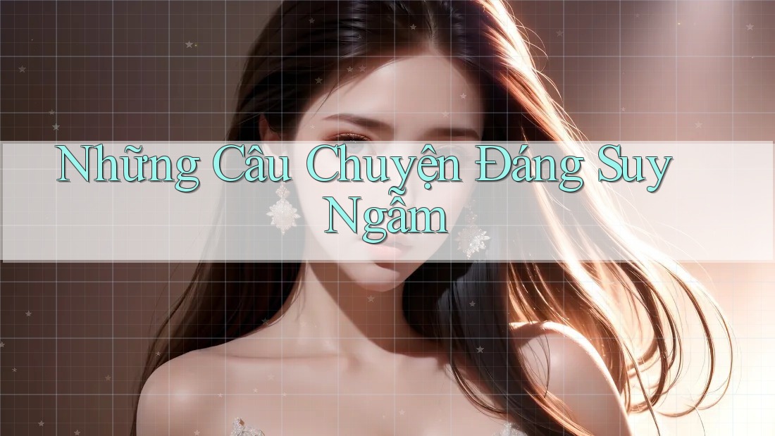 Những Câu Chuyện Đáng Suy Ngẫm
