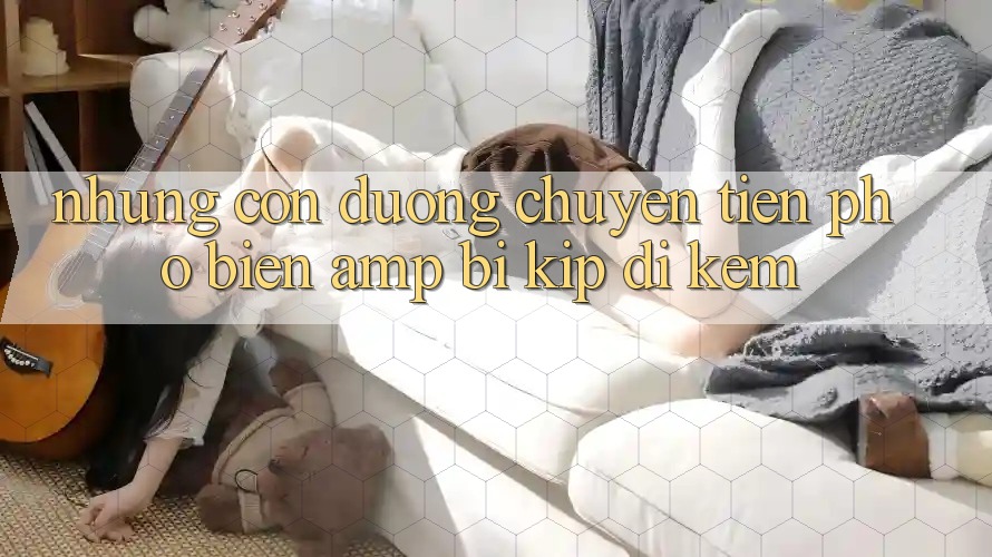 Những Con Đường Chuyển Tiền Phổ Biến &amp; Bí Kíp Đi Kèm