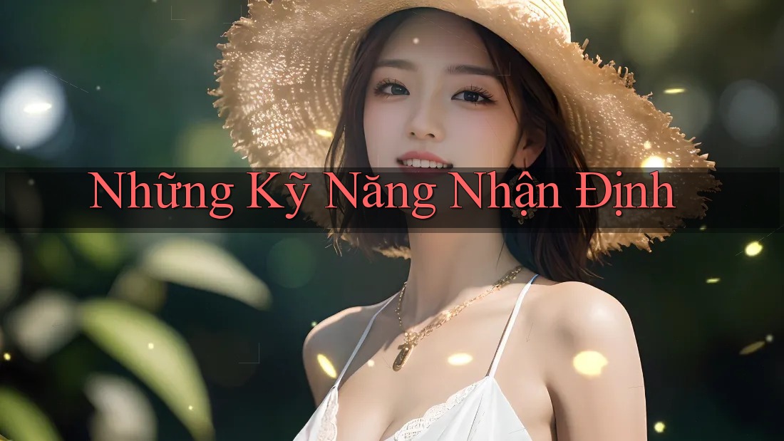 Những Kỹ Năng Nhận Định