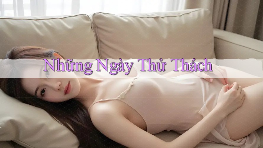 Những Ngày Thử Thách Những Ngày Thử Thách