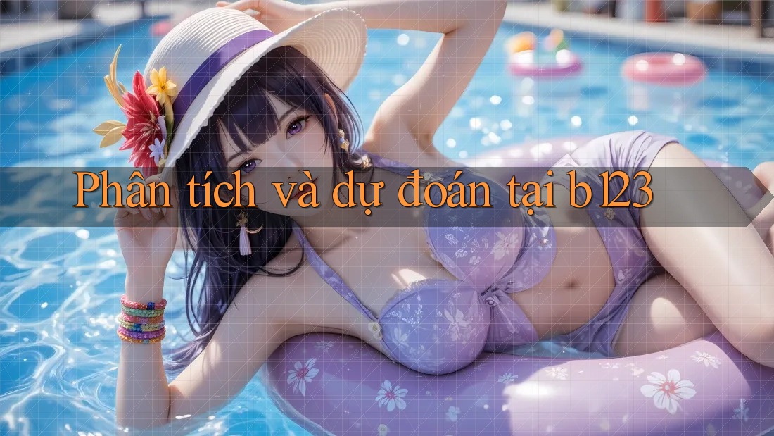 Phân tích và dự đoán tại b123