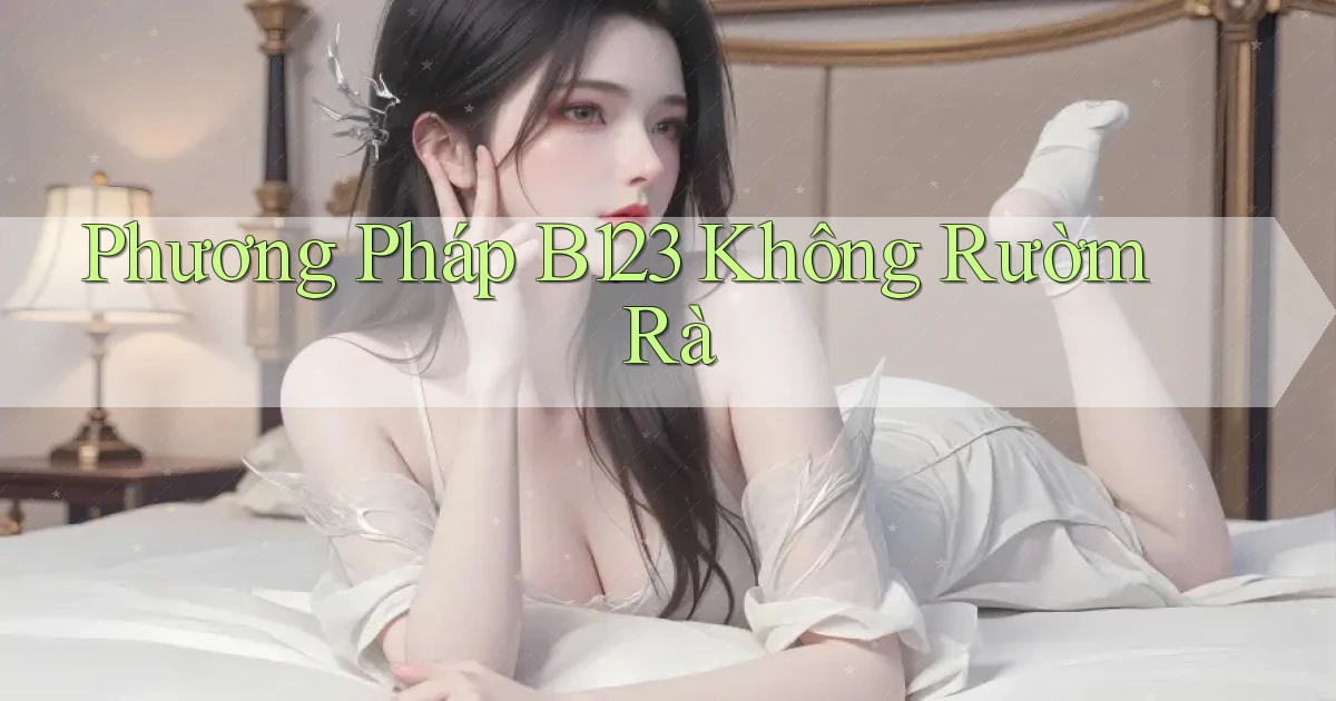 phương pháp b123 không rườm rà