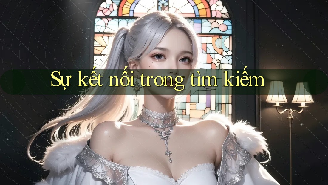 Sự kết nối trong tìm kiếm Sự kết nối trong tìm kiếm