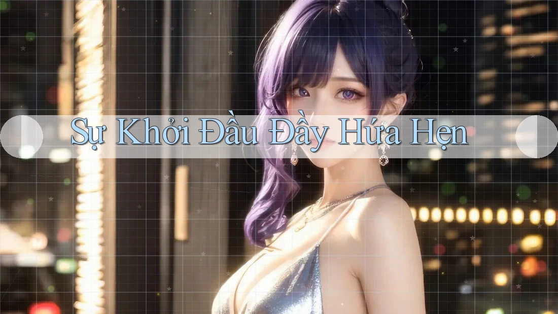Sự Khởi Đầu Đầy Hứa Hẹn