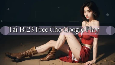 tải b123 free cho google play