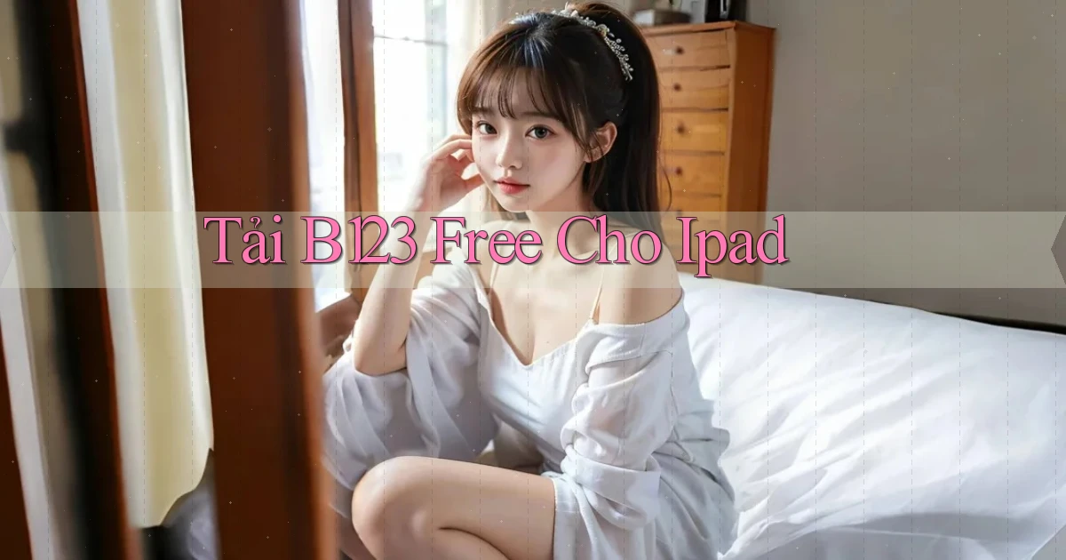 tải b123 free cho ipad