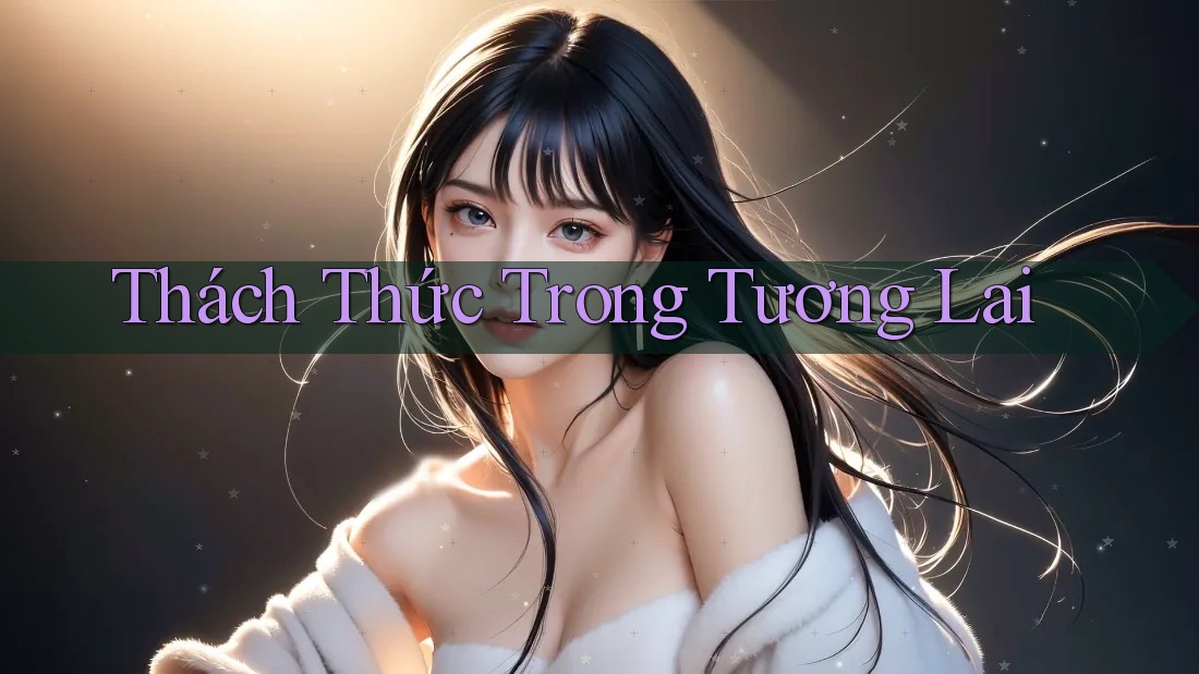 Thách Thức Trong Tương Lai