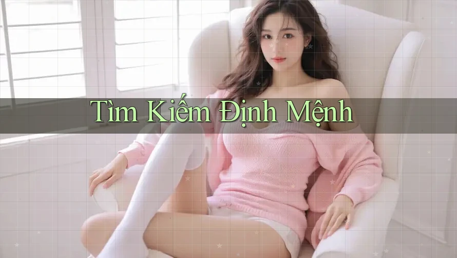 Tìm Kiếm Định Mệnh Tìm Kiếm Định Mệnh
