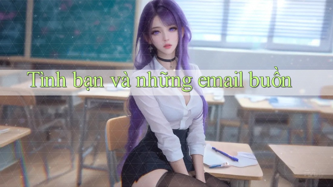 Tình bạn và những email buồn