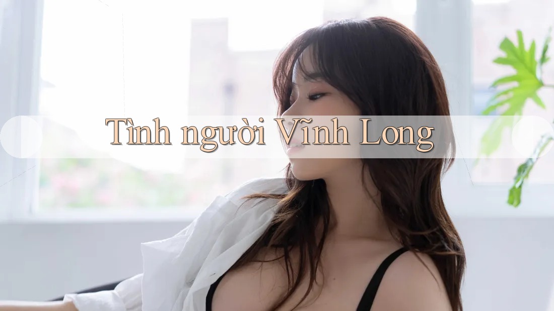Tình người Vĩnh Long Tình người Vĩnh Long