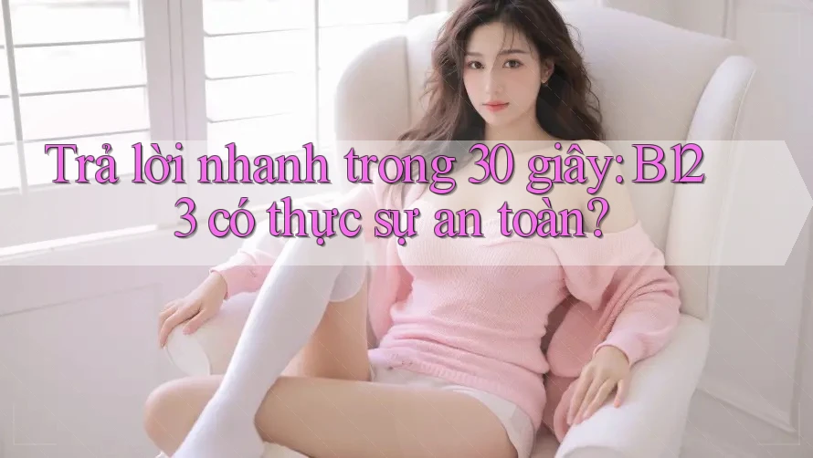 Trả lời nhanh trong 30 giây: b123 có thực sự an toàn?