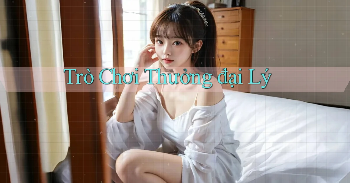 Trò chơi Thưởng đại lý