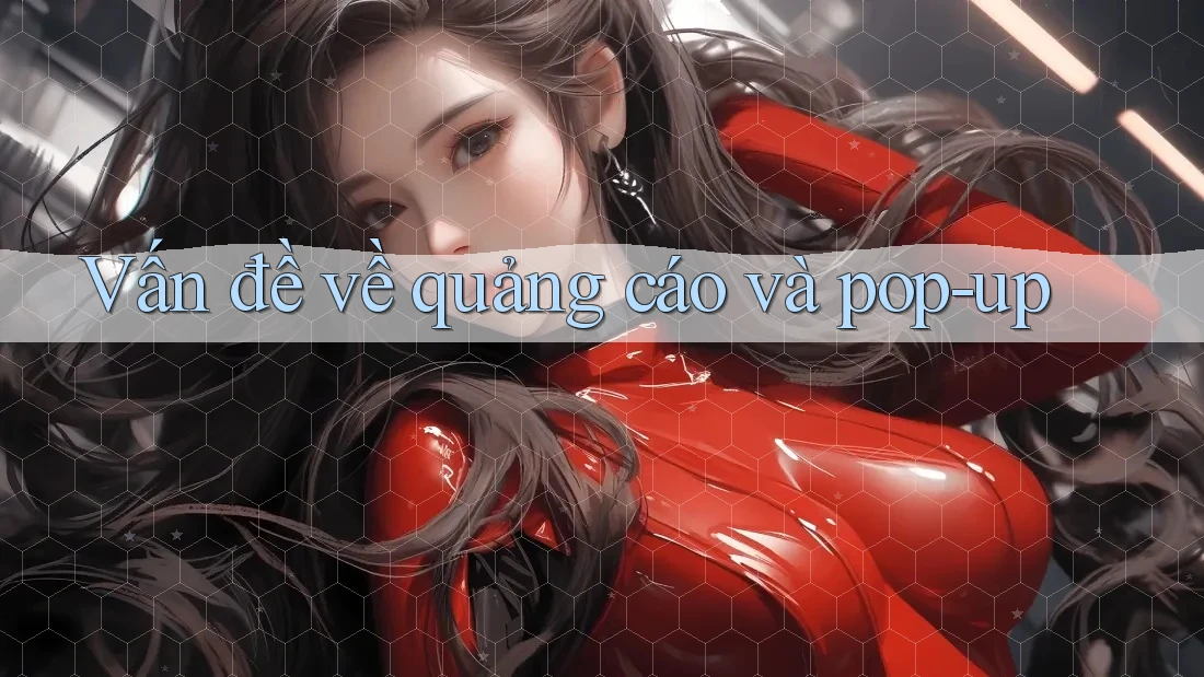 Vấn đề về quảng cáo và pop-up